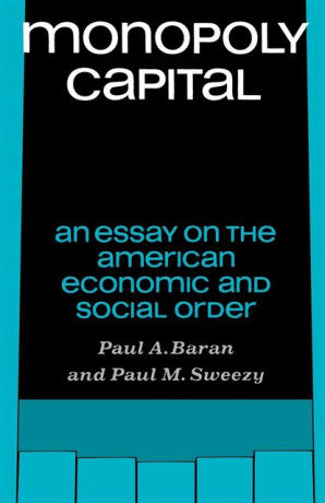 Monopoly Capital - Paul A. Baran,Paul M. Sweezy