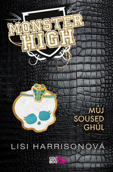 Monster High Můj soused Ghúl - Lisi Harrison