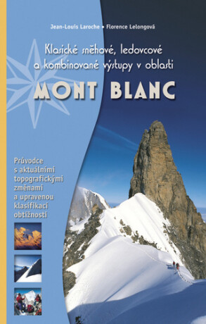 Mont blanc - Laroche Jean-Louis,Florence Lelongová