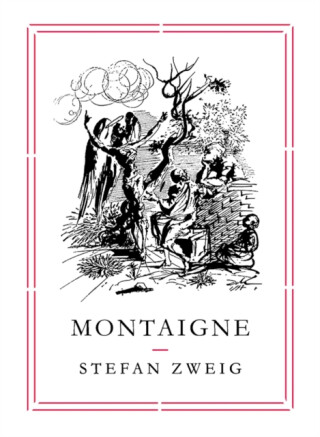 Montaigne - Stefan Zweig