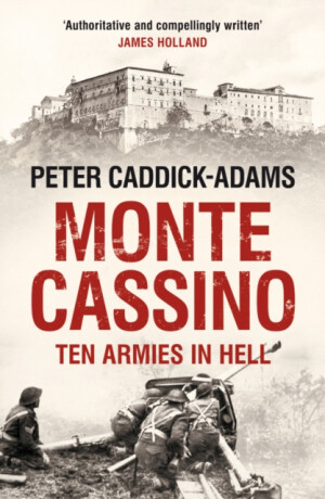 Monte Cassino - Peter Caddick-Adams