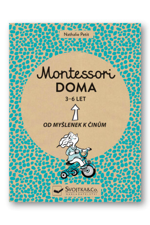 Montessori doma 3 - 6 let  Nathalie Petit - Nathalie Petit