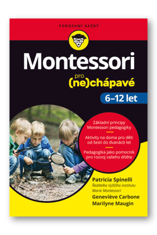 Montessori pro (ne)chápavé (6–12 let)  Patricia Spinelli, Genevieve Carbone, Marilyne Maugin - Patricia Spinelli,Genevieve Carbone,Marilyne Maugin