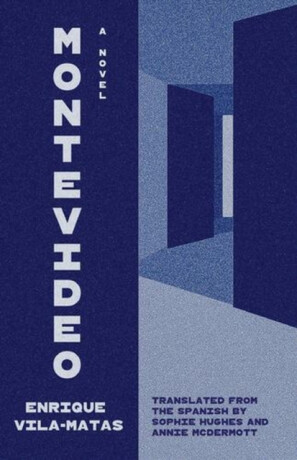 Montevideo – A Novel - Annie Mcdermott,Sophie Hughes,Enrique Vila–matas