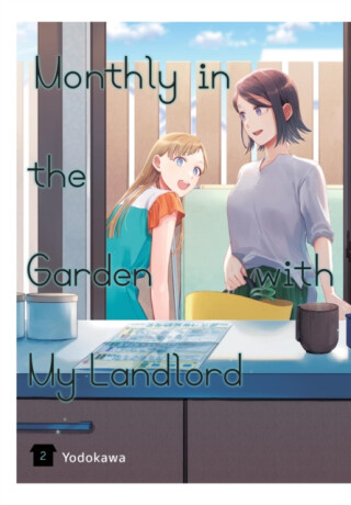 Monthly in the Garden with My Landlord, Vol. 2 - Stephen Paul;Yodokawa Yodokawa