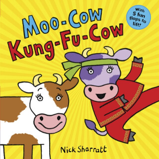 Moo-Cow, Kung-Fu-Cow NE PB - Nick Sharratt
