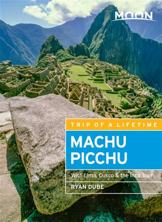 Moon Machu Picchu (Fifth Edition) - Ryan Dube