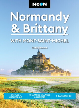 Moon Normandy & Brittany: With Mont-Saint-Michel (Third Edition) - Chris Newens