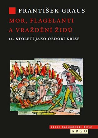 Mor, flagelanti a vraždění Židů - František Graus