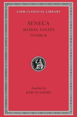 Moral Essays, Volume III - Seneca