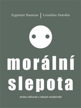 Morální slepota - Zygmunt Bauman,Leonidas Donskis