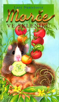 Morče ve skleníku - Lucy Danielsová,Jitka Walterová