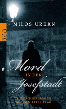 Mord in der Josefstadt: Ein Kriminalroman aus dem alten Prag - Miloš Urban