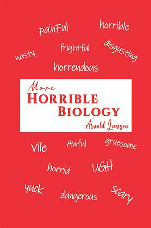 More Horrible Biology - Arnold Lawson