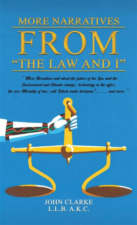More Narratives from â€œThe Law and Iâ€ - John Clarke