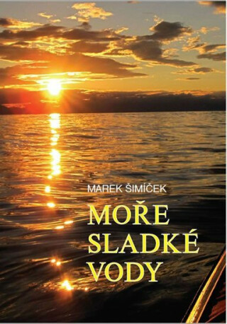 Moře sladké vody - Marek Šimíček