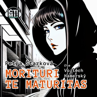 Morituri te maturitas - Petra Štarková