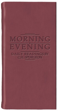 Morning And Evening - Matt Burgundy - C. H. Spurgeon