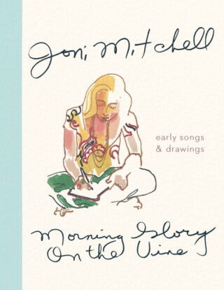 Morning Glory on the Vine - Joni Mitchell