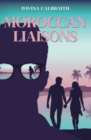 Moroccan Liaisons - Davina Calbraith