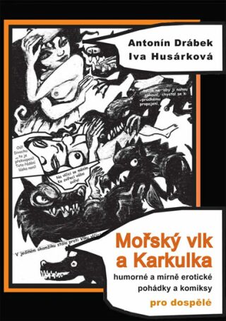 Mořský vlk a Karkulka - Antonín Drábek,Iva Husárková