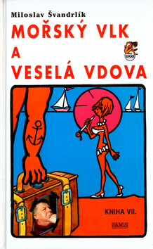 Mořský vlk a veselá vdova - Miloslav Švandrlík
