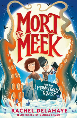 Mort the Meek and the Monstrous Quest - Rachel Delahayeová
