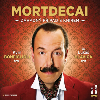Mortdecai: Záhadný případ s knírem - Kyril Bonfiglioli
