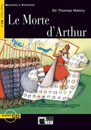 Morte D´Arthur + CD - Sir Thomas MaloryRetold by Victoria SpenceActivities by Kenneth Brodey