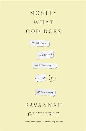 Mostly What God Does - Savannah Guthrie