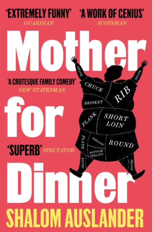 Mother for Dinner - Shalom Auslander