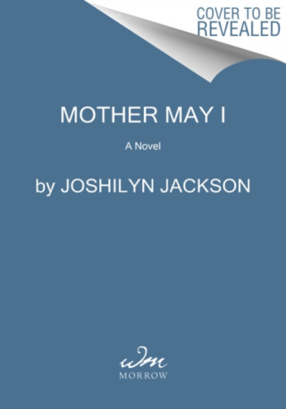 Mother May I - Joshilyn Jackson