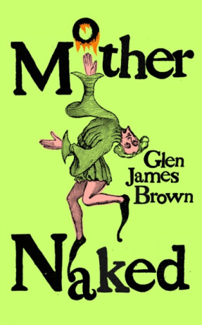 Mother Naked - Glen James Brown