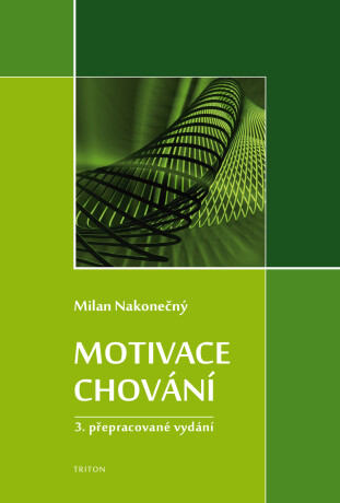 Motivace chování - Milan Nakonečný