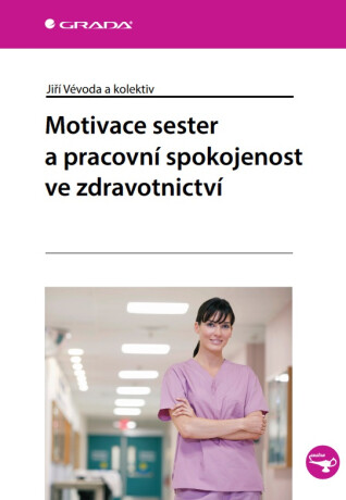 Motivace sester a pracovní spokojenost ve zdravotnictví - kolektiv a,Jiří Vévoda