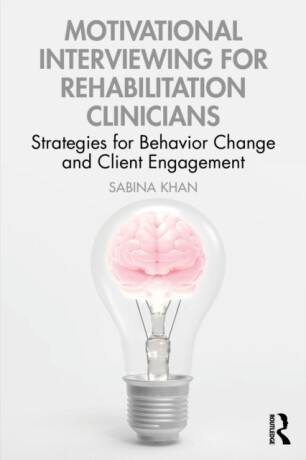 Motivational Interviewing for Rehabilitation Clinicians - Sabina Khan