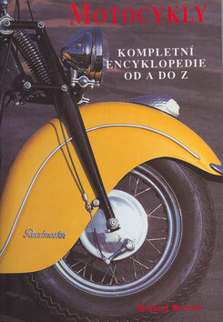 Motocykly Kompletní encyklopedie A-Z - Roland Brown