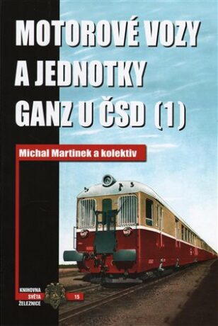 Motorové vozy a jednotky Ganz u ČSD 1 - Michal Martinek