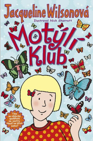 Motýlí klub - Jacqueline Wilsonová,Nick Sharratt