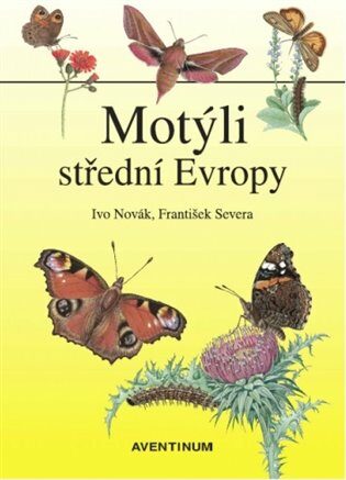 Motýli střední Evropy - Ivo Novák,František Severa