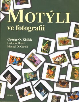 Motýli ve fotografii - Havel Ladislav,Manuel O. Garcia,George O. Křížek