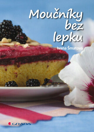 Moučníky bez lepku - Ivana Šmatová