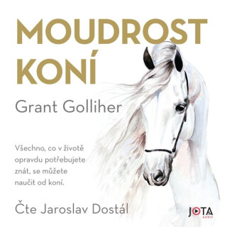 Moudrost koní - Grant Golliher