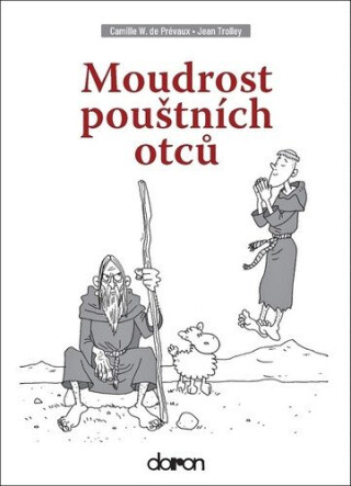 Moudrost pouštních otců - Camille de Prévaux,Jean Trolley