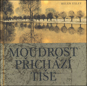 Moudrost přichází tiše - Helen Exley