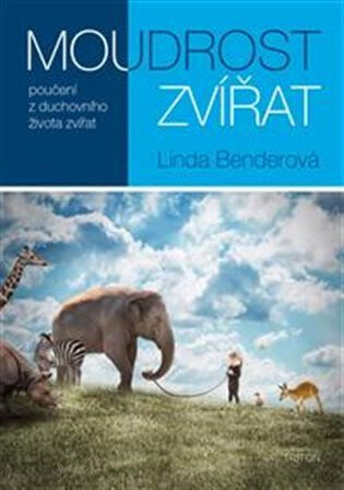 Moudrost zvířat - Linda Bender