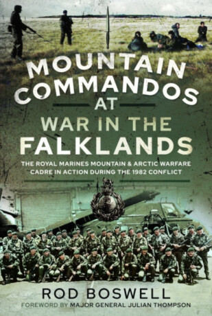 Mountain Commandos at War in the Falklands - Rodney Boswell