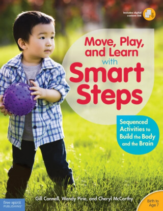 Move, Play, and Learn with Smart Steps - Cheryl McCarthy,Wendy Pirie,Gill Connell