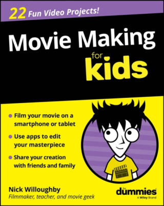 Movie Making For Kids For Dummies - Nick Willoughby