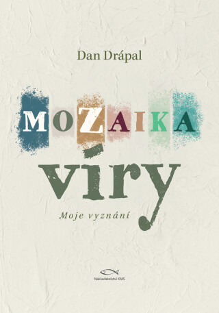 Mozaika víry - Dan Drápal